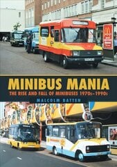 Minibus Mania: The Rise and Fall of Minibuses 1970s-1990s kaina ir informacija | Kelionių vadovai, aprašymai | pigu.lt