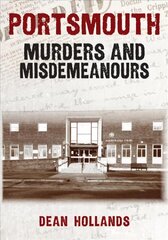 Portsmouth Murders and Misdemeanours цена и информация | Биографии, автобиогафии, мемуары | pigu.lt