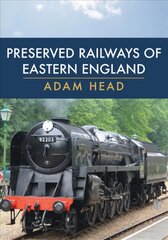 Preserved Railways of Eastern England цена и информация | Путеводители, путешествия | pigu.lt