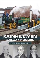 Rainhill Men: Railway Pioneers kaina ir informacija | Kelionių vadovai, aprašymai | pigu.lt