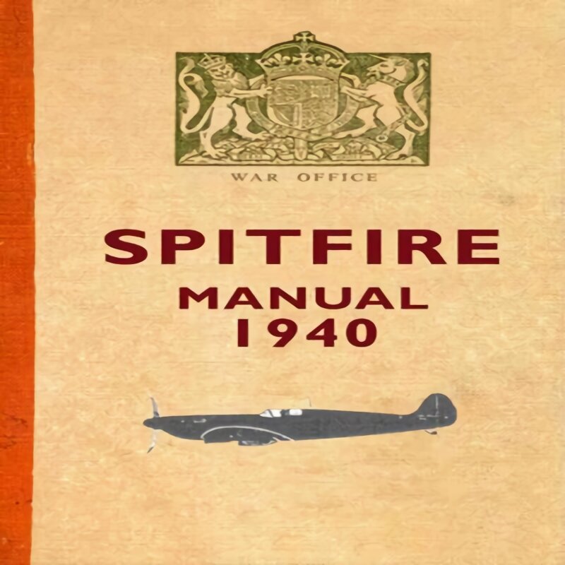 Spitfire Manual 1940 kaina ir informacija | Istorinės knygos | pigu.lt