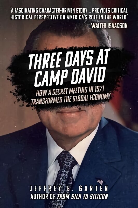 Three Days at Camp David: How a Secret Meeting in 1971 Transformed the Global Economy цена и информация | Istorinės knygos | pigu.lt