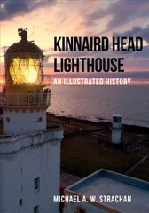 Kinnaird Head Lighthouse: An Illustrated History kaina ir informacija | Knygos apie architektūrą | pigu.lt