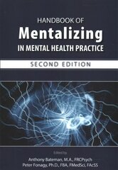 Handbook of Mentalizing in Mental Health Practice 2nd Revised edition kaina ir informacija | Ekonomikos knygos | pigu.lt
