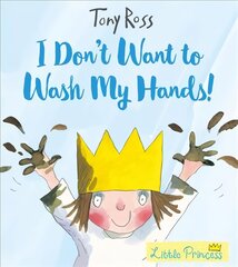 I Don't Want to Wash My Hands! цена и информация | Книги для малышей | pigu.lt