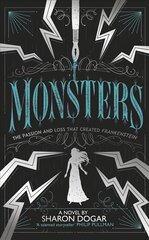 Monsters: The passion and loss that created Frankenstein kaina ir informacija | Knygos paaugliams ir jaunimui | pigu.lt