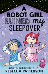 Robot Girl Ruined My Sleepover kaina ir informacija | Knygos paaugliams ir jaunimui | pigu.lt