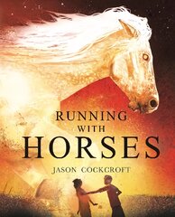 Running with Horses цена и информация | Книги для подростков и молодежи | pigu.lt