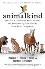 Animalkind: Remarkable Discoveries about Animals and Revolutionary New Ways to Show Them Compassion kaina ir informacija | Socialinių mokslų knygos | pigu.lt