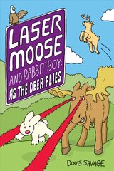 Laser Moose and Rabbit Boy: As the Deer Flies kaina ir informacija | Knygos paaugliams ir jaunimui | pigu.lt