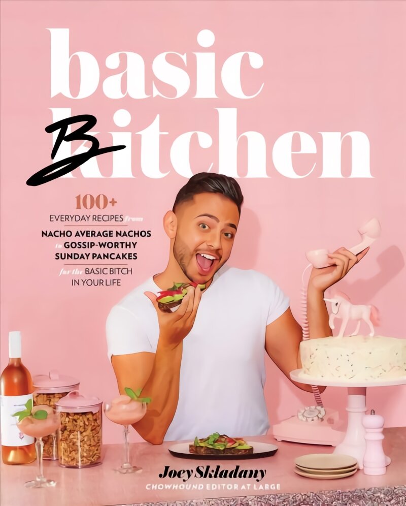 Basic Bitchen: 100plus Everyday Recipes-from Nacho Average Nachos to Gossip-Worthy Sunday Pancakes-for the Basic Bitch in Your Life: A Cookbook цена и информация | Receptų knygos | pigu.lt