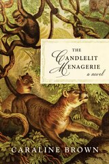 Candlelit Menagerie: A Novel цена и информация | Fantastinės, mistinės knygos | pigu.lt