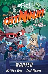 Cat Ninja: Wanted kaina ir informacija | Knygos paaugliams ir jaunimui | pigu.lt