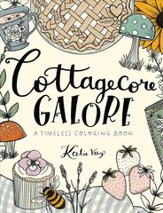 Cottagecore Galore: A Timeless Coloring Book цена и информация | Книги о питании и здоровом образе жизни | pigu.lt