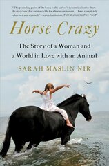 Horse Crazy: The Story of a Woman and a World in Love with an Animal kaina ir informacija | Knygos apie sveiką gyvenseną ir mitybą | pigu.lt
