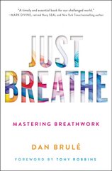 Just Breathe: Mastering Breathwork kaina ir informacija | Saviugdos knygos | pigu.lt
