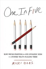One in Five: How We're Fighting for Our Dyslexic Kids in a System That's Failing Them kaina ir informacija | Socialinių mokslų knygos | pigu.lt