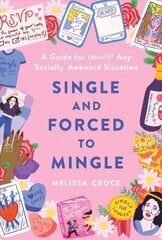 Single and Forced to Mingle: A Guide for (Nearly) Any Socially Awkward Situation kaina ir informacija | Fantastinės, mistinės knygos | pigu.lt