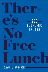 There's No Free Lunch: 250 Economic Truths цена и информация | Книги по экономике | pigu.lt