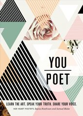 You/Poet: Learn the Art. Speak Your Truth. Share Your Voice. kaina ir informacija | Užsienio kalbos mokomoji medžiaga | pigu.lt