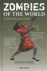 Zombies of the World: A Field Guide to the Undead цена и информация | Фантастика, фэнтези | pigu.lt