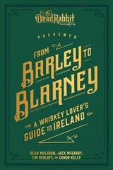 From Barley to Blarney: A Whiskey Lover's Guide to Ireland kaina ir informacija | Receptų knygos | pigu.lt