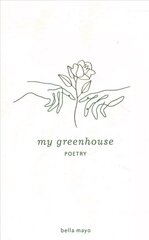 My Greenhouse kaina ir informacija | Poezija | pigu.lt
