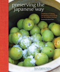 Preserving the Japanese Way: Traditions of Salting, Fermenting, and Pickling for the Modern Kitchen kaina ir informacija | Receptų knygos | pigu.lt