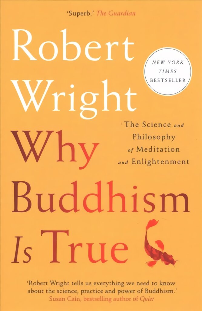 Why Buddhism Is True: The Science and Philosophy of Meditation and Enlightenment UK Edition цена и информация | Dvasinės knygos | pigu.lt