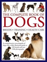 Complete Book of Dogs: A Comprehensive Encyclopedia of Dogs with a Fully Illustrated Guide to 230 Breeds and Over 1500 Photographs kaina ir informacija | Knygos apie sveiką gyvenseną ir mitybą | pigu.lt