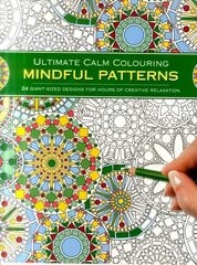 Ultimate Calm Colouring: Mindful Patterns: 24 Giant-Sized Designs for Hours of Creative Stress Reduction kaina ir informacija | Knygos apie sveiką gyvenseną ir mitybą | pigu.lt