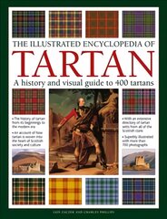 Tartan, The Illustrated Encyclopedia of: A history and visual guide to 750 tartans 2nd Adapted edition kaina ir informacija | Istorinės knygos | pigu.lt