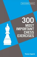 300 Most Important Chess Exercises: Study five a week to be a better chessplayer цена и информация | Развивающие книги | pigu.lt