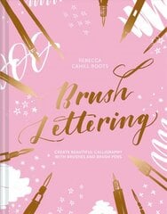 Brush Lettering: Create beautiful calligraphy with brushes and brush pens цена и информация | Книги о питании и здоровом образе жизни | pigu.lt