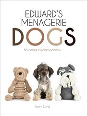 Edward's Menagerie: DOGS: 65 Canine Crochet Projects цена и информация | Книги о питании и здоровом образе жизни | pigu.lt