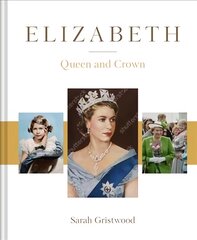 Elizabeth: Queen and Crown цена и информация | Биографии, автобиогафии, мемуары | pigu.lt