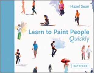 Learn to Paint People Quickly: A practical, step-by-step guide to learning to paint people in watercolour and oils kaina ir informacija | Knygos apie sveiką gyvenseną ir mitybą | pigu.lt