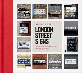 London Street Signs: A visual history of London's street nameplates цена и информация | Книги по фотографии | pigu.lt