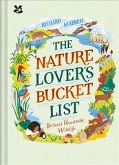 Nature Lover's Bucket List: Britain's Unmissable Wildlife kaina ir informacija | Enciklopedijos ir žinynai | pigu.lt