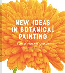 New Ideas in Botanical Painting: composition and colour цена и информация | Книги об искусстве | pigu.lt