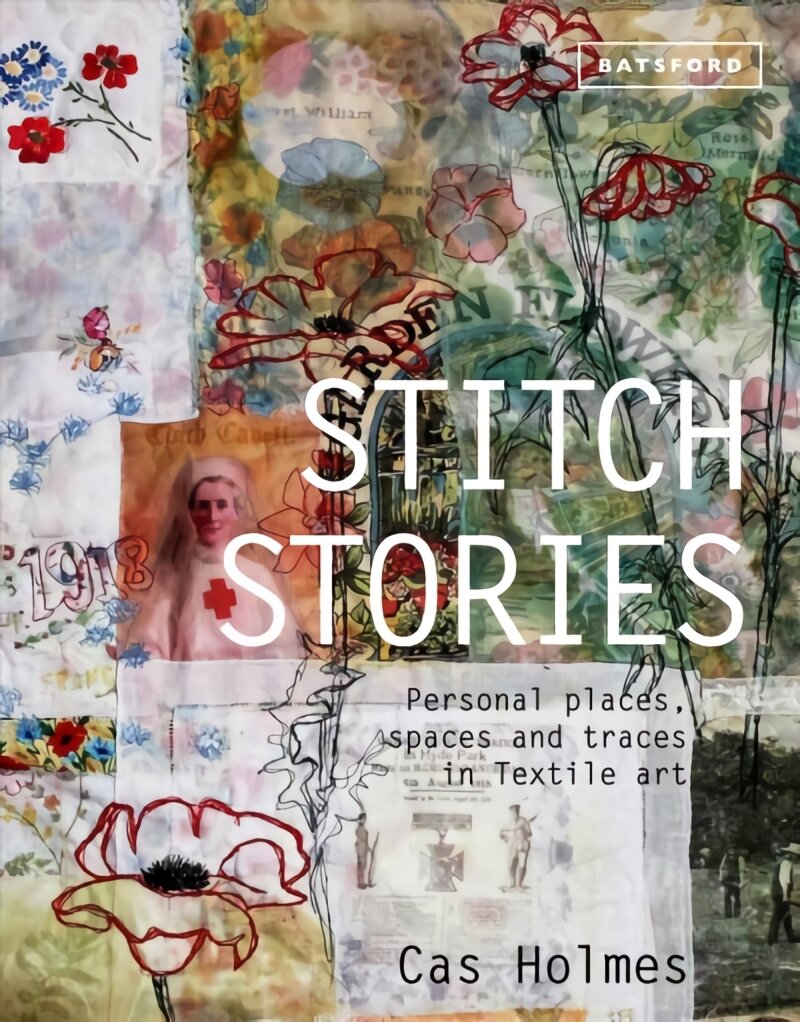 Stitch stories: personal places, spaces and traces in textile art kaina ir informacija | Knygos apie sveiką gyvenseną ir mitybą | pigu.lt