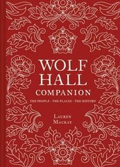 Wolf Hall Companion kaina ir informacija | Fantastinės, mistinės knygos | pigu.lt