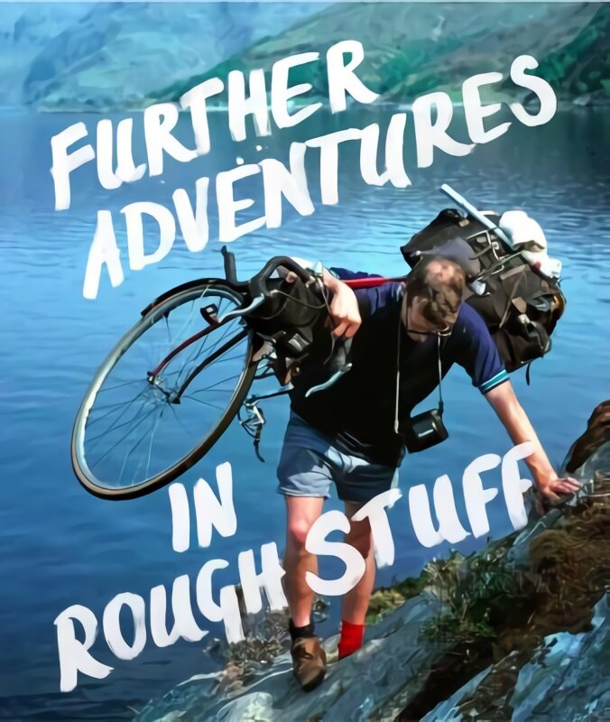 Further Adventures in Rough Stuff: The Rough-Stuff Fellowship Archive volume 2 kaina ir informacija | Knygos apie sveiką gyvenseną ir mitybą | pigu.lt