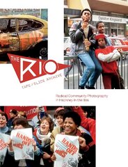 Rio Tape/Slide Archive: Radical Community Photography in Hackney in the 80s 2020 цена и информация | Книги по фотографии | pigu.lt