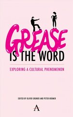 Grease Is the Word: Exploring a Cultural Phenomenon kaina ir informacija | Knygos apie meną | pigu.lt