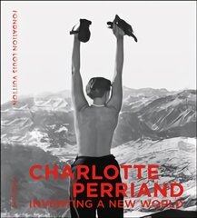 Charlotte Perriand: Inventing A New World цена и информация | Книги об искусстве | pigu.lt