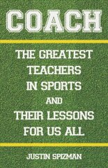 Coach: The Greatest Teachers in Sports and Their Lessons for Us All kaina ir informacija | Knygos apie sveiką gyvenseną ir mitybą | pigu.lt