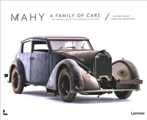 Mahy. A Family of Cars: The Tranquil Beauty of Unique Classic Cars цена и информация | Книги по фотографии | pigu.lt