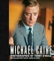Michael Caine: Photographed by Terry O'Neill kaina ir informacija | Fotografijos knygos | pigu.lt
