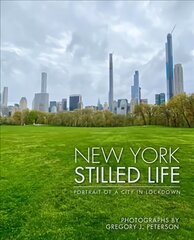 New York Stilled Life: Portrait of a City in Lockdown цена и информация | Книги по фотографии | pigu.lt